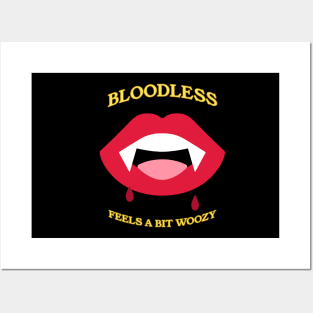 Bloodless! Feels a bit woozy. Posters and Art